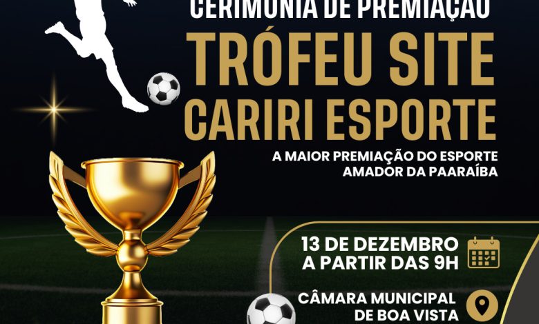 Entrega do troféu Site Cariri Esportes será neste sábado,13, em Boa Vista Entrega do troféu Site Cariri Esportes será neste sábado,13, em Boa Vista